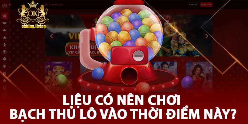 Liệu Có Nên Chơi Bạch Thủ Lô Vào Thời Điểm Này?