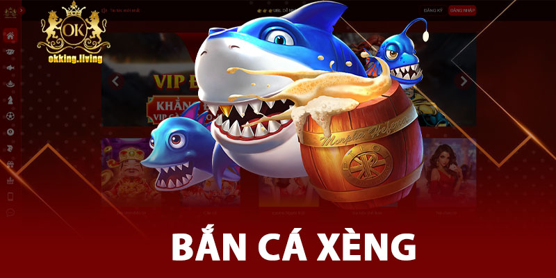 Bắn Cá Xèng